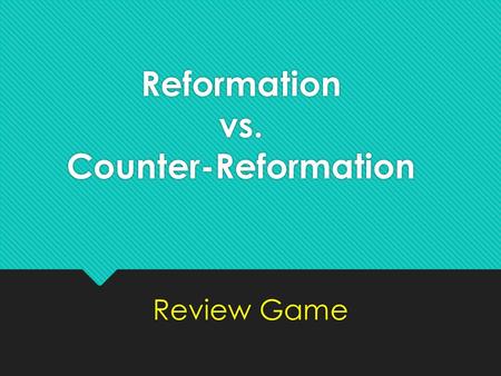 Reformation vs. Counter-Reformation