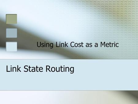 Link State Routing Using Link Cost as a Metric. Link State Routing Also called shortest path first (SPF) forwarding Named after Dijkstra’s algorithm (1959)