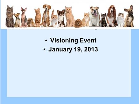 Mid-Missouri Animal Welfare League Visioning Event January 19, 2013.