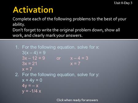 Complete each of the following problems to the best of your ability. Don’t forget to write the original problem down, show all work, and clearly mark your.