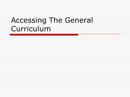 Accessing The General Curriculum. Who Wants To Be A Millionaire? F:\CCI Millionaire Game.ppt.