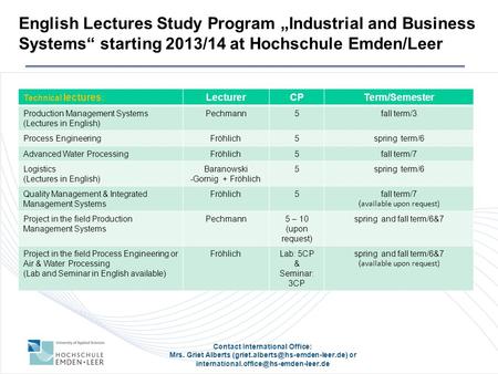 Contact International Office: Mrs. Griet Alberts or Technical lectures : LecturerCPTerm/Semester.