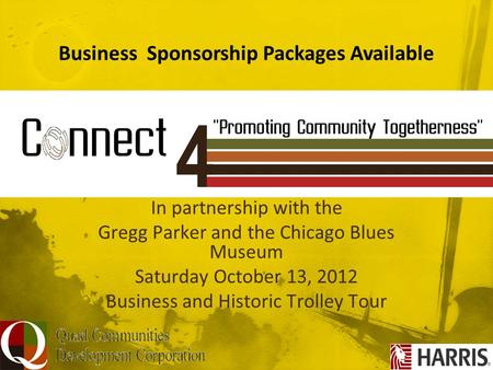 In partnership with the Gregg Parker and the Chicago Blues Museum Saturday October 13, 2012 Business and Historic Trolley Tour Business Sponsorship Packages.