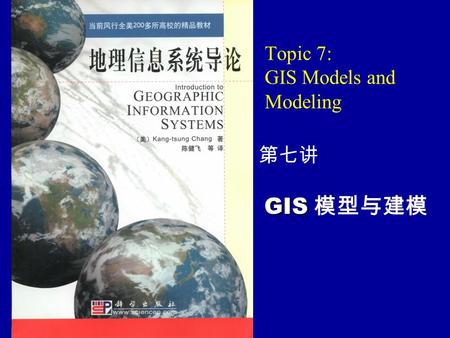 Topic 7: GIS Models and Modeling