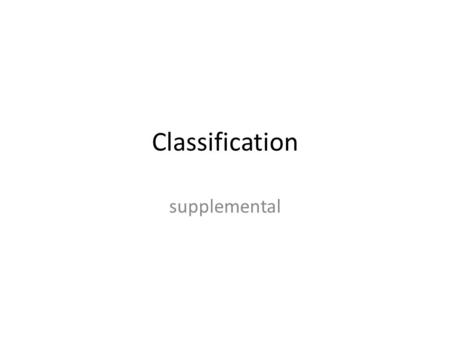 Classification supplemental. Scalable Decision Tree Induction Methods in Data Mining Studies SLIQ (EDBT’96 — Mehta et al.) – builds an index for each.