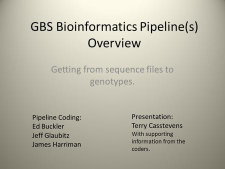 GBS Bioinformatics Pipeline(s) Overview