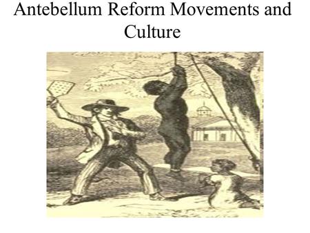 Antebellum Reform Movements and Culture Reform Movements Transportation and Communication revolutions accompanied by reform movements. Most reform movements.