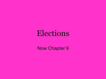 Elections Now Chapter 9.