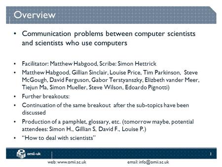 Web:    1 Overview Communication problems between computer scientists and scientists who use computers Facilitator: