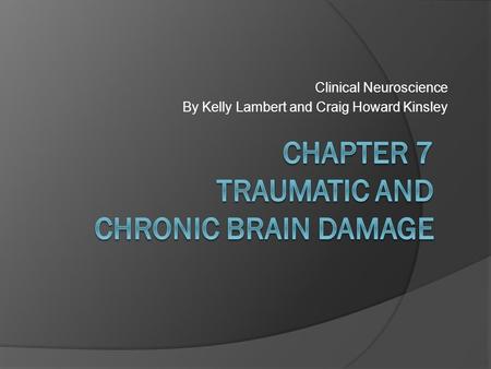 Clinical Neuroscience By Kelly Lambert and Craig Howard Kinsley.