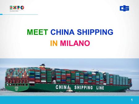 MEET CHINA SHIPPING IN MILANO 1. COMPANY INTRODUCTION 2.