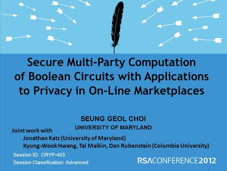 Insert presenter logo here on slide master. See hidden slide 4 for directions  Session ID: Session Classification: SEUNG GEOL CHOI UNIVERSITY OF MARYLAND.