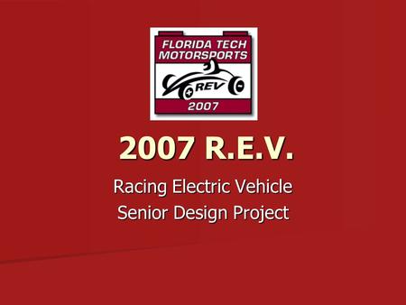 2007 R.E.V. Racing Electric Vehicle Senior Design Project.