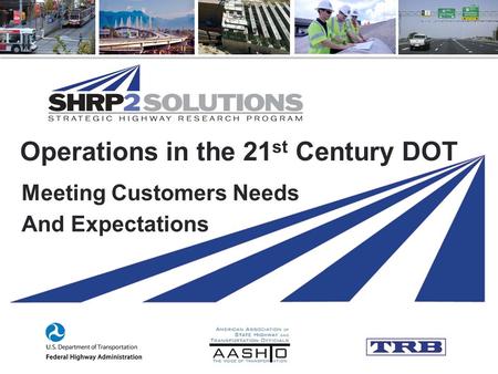 Meeting Customers Needs And Expectations Operations in the 21 st Century DOT.