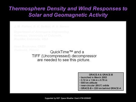 J. M. Forbes, E. K. Sutton, R. S. Nerem Department of Aerospace Engineering Sciences, University of Colorado, Boulder, Colorado, USA Sean Bruinsma, CNES.