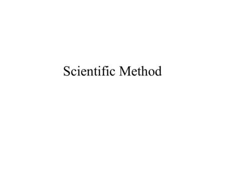 Scientific Method.