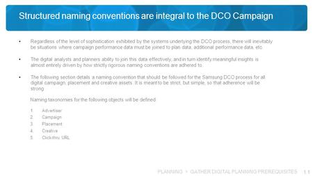 1.1 Regardless of the level of sophistication exhibited by the systems underlying the DCO process, there will inevitably be situations where campaign performance.