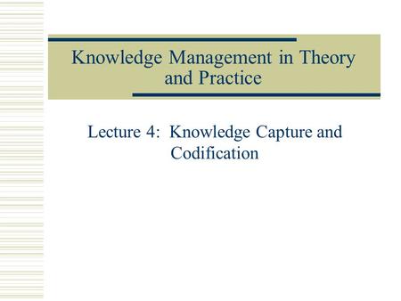 Knowledge Management in Theory and Practice