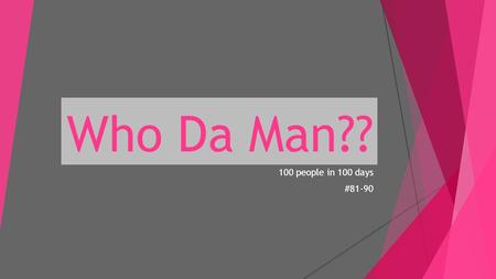 Who Da Man?? 100 people in 100 days #81-90. James Monroe  5 th president of the US  Known as “Era of Good Feelings” - touring the states and nominating.