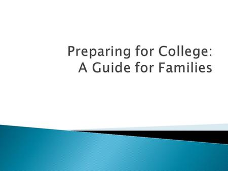  Understand the benefits of a college education.  Learn the pathways to college.  Learn how to prepare for college admission.