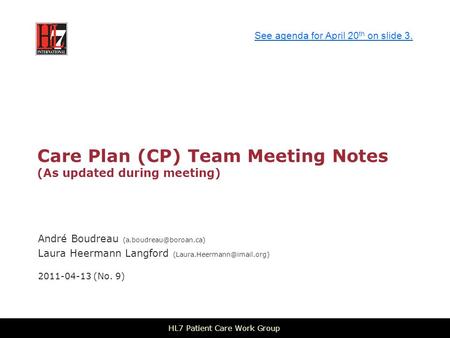 Care Plan (CP) Team Meeting Notes (As updated during meeting) André Boudreau Laura Heermann Langford