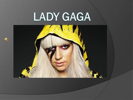 LADY GAGA.