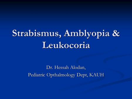 Strabismus, Amblyopia & Leukocoria