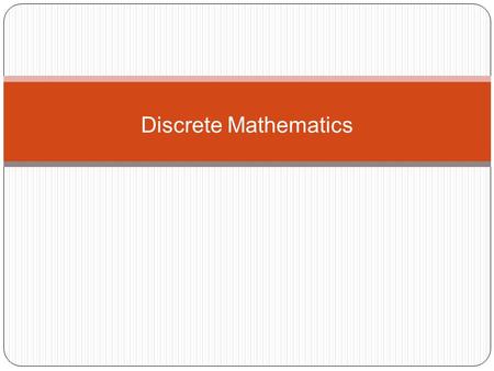 Discrete Mathematics. Propositional Logic 10/8/2015 What’s a proposition? PropositionsNot Propositions 3 + 2 = 32Bring me coffee! CS173 is Bryan’s favorite.