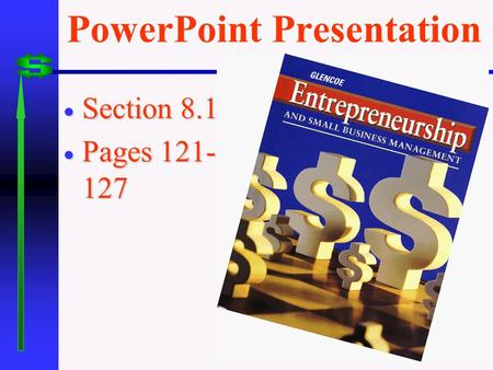 PowerPoint Presentation  Section 8.1  Pages 121- 127.