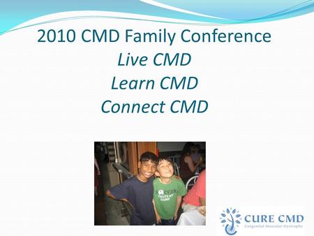 2010 CMD Family Conference Live CMD Learn CMD Connect CMD.