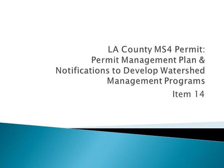 Item 14.  Background  Board staff activities to date  Permit management/staffing approach  Key deliverables – Years 1 & 2  Summary of notifications.