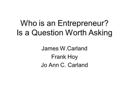 Who is an Entrepreneur? Is a Question Worth Asking