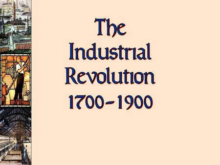 Early 1700 ’ s 1700’s- people worked the land & were subsistent: – –Grew their own food, made their own clothes, etc. Most cloth in Britain was made (by.