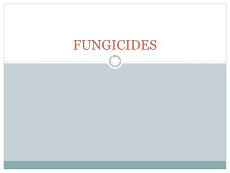 FUNGICIDES.