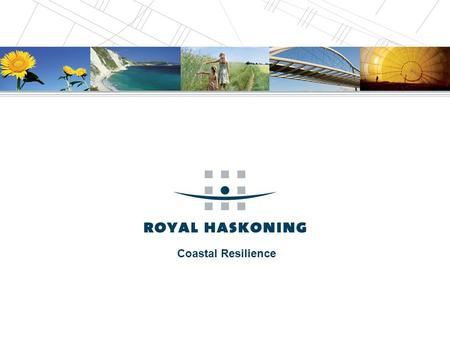 Coastal Resilience. 2 Contents  Traditional approach  Current trends:  Coastal Resilience  Soft measures  Example projects  Dune creation  ‘Sandengine’