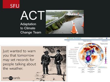 ACT Adaptation to Climate Change Team. ACT Adaptation to Climate Change Team.