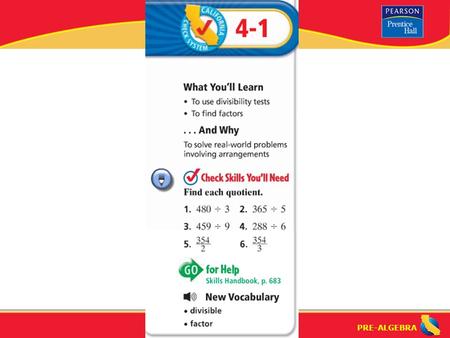 PRE-ALGEBRA. Lesson 4-1 Warm-Up PRE-ALGEBRA Rules: The following divisibility rules are true for all numbers. Example: Are 282, 468, 215, and 1,017 divisible.