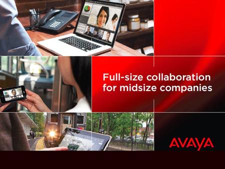 © 2013 Avaya Inc. All rights reserved. 1. 2 Avaya UC Collaboration Solution A complete solution for midsize companies Mobility Video SecurityNetworking.