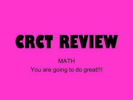 CRCT REVIEW MATH You are going to do great!!!. PLACE VALUE.