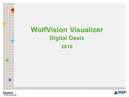 WolfVision Visualizer Digital Oasis 2010. ,High Resolution Projected Images  Note: all document cameras require a display device such as an LCD projector.