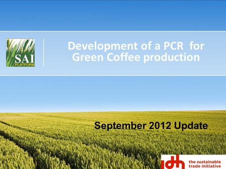 Development of a PCR for Green Coffee production September 2012 Update.