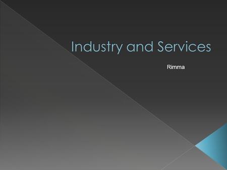 Rimma.  Where did the industrial Revolution begin, and how did it diffuse?  How do location theories explain industrial location?  How has industrial.