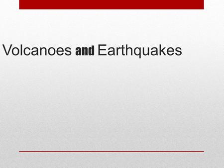 Volcanoes and Earthquakes. What is a volcano? Weak spot in crust where molten material (magma) comes to the surface.