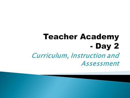 Curriculum, Instruction and Assessment.  What is the most important component in developing a positive learning environment?  Name 3 – 5 strategies.