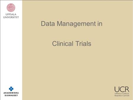 Data Management in Clinical Trials. E-CRF design / P-CRF Data entryData validation Data import Clinical coding DATABASE CLOSURE Database Closure Documents.