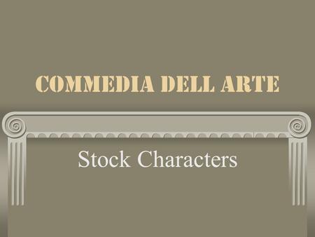 Commedia dell arte Stock Characters. The MASTERS.