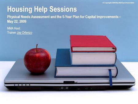 © Copyright 2009 Nan McKay & Associates Earned Income Disallowance © Copyright 2008 Nan McKay & Associates Housing Help Sessions Name of session – date.