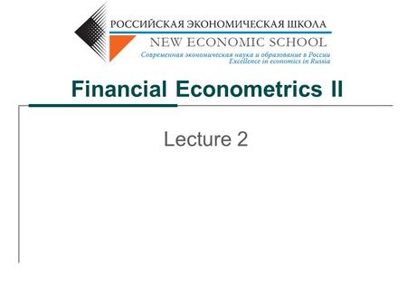 Financial Econometrics II Lecture 2. 2 Up to now: Tests for informational WFE assuming constant expected returns Autocorrelations Variance ratios Time.