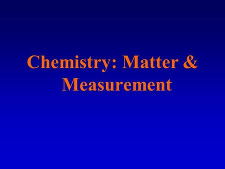 Chemistry: Matter & Measurement. Classification is arranging items into groups or categories according to some criteria. The act of classifying creates.