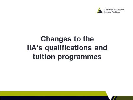 Changes to the IIA’s qualifications and tuition programmes